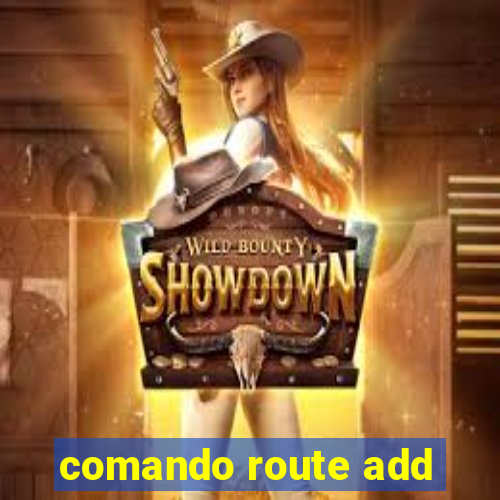 comando route add